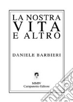 La nostra vita e altro libro