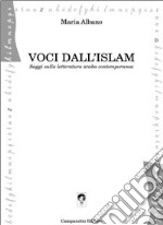 Voci dall'Islam. Saggi sulla letteratura araba contemporanea