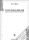 Voci dall'Islam. Saggi sulla letteratura araba contemporanea libro di Albano Maria