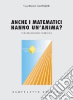 Anche i matematici hanno un'anima. Vol. 2: Seriosità libro