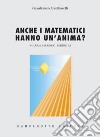 Anche i matematici hanno un'anima. Vol. 2: Seriosità libro