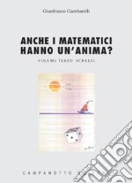 Anche i matematici hanno un'anima?. Vol. 3 libro