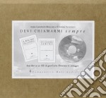 Devi chiamarmi sempre-Il rischio della forma. Con CD-ROM libro