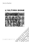 L'ultimo doge libro di Fraulini Enrico