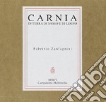 Carnia. Di terra, di sasso e di legno. Con CD Audio libro