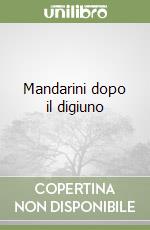 Mandarini dopo il digiuno