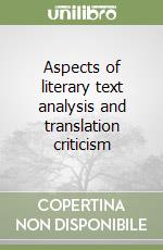 Aspects of literary text analysis and translation criticism