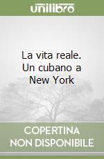 La vita reale. Un cubano a New York