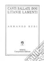 Canti, ballate, inni, litanie, lamenti: 1965-2000 libro