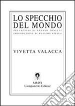 Lo specchio del mondo libro