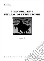 I cavalieri della distruzione. Vol. 1 libro