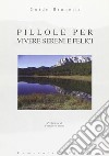 Pillole per vivere sereni e felici libro di Brunetti Guido