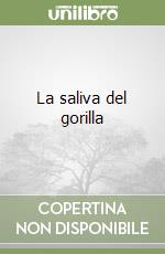 La saliva del gorilla libro