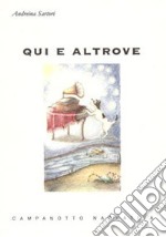 Qui e altrove libro