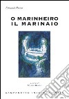 O marinheiro-Il marinaio. Ediz. bilingue libro