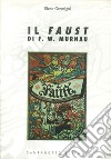 Il «Faust» di F. W. Murnau libro di Gremigni Elena