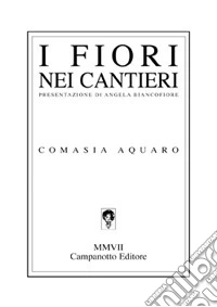 I fiori dei cantieri libro