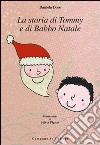 La storia di Tommy e di Babbo Natale. Ediz. illustrata libro