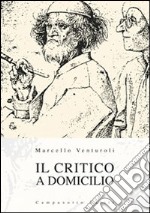 Il critico a domicilio libro