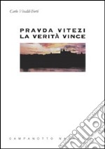 Pravda Vitezi. La verità vince libro