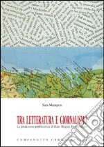 Tra letteratura e giornalismo. La produzione pubblicistica di Hans Magnus Enzensberger libro