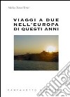 Viaggi a due nell'Europa di questi anni libro