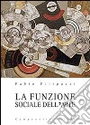 La funzione sociale dell'arte libro di Filipuzzi Fabio