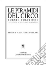 Le piramidi del circo. Poesie politiche libro