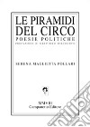 Le piramidi del circo. Poesie politiche libro di Maglietta Pollari Serena