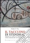 Il taccuino di Stendhal. Appunti di viaggio di un poeta intorno e dentro la bellezza dell'arte contemporanea libro