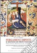 Pergamene dipinte e sistemi di montaggio. Una nuova metodica di restauro-Painted parchments and mounting systems. A new restoration method libro