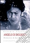 Angelo di Dolegna. Con CD Audio libro di Cojaniz Claudio