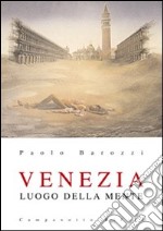 Venezia luogo della mente libro