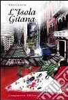 Isola gitana. Ediz. illustrata libro di Crovetto Clara