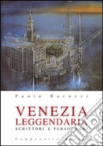 Venezia leggendaria libro