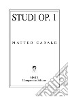 Studi Op.1 libro di Casale Matteo