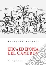 Etica ed epopea del Camerun libro