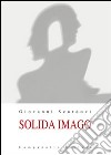 Solida imago. Ediz. illustrata libro di Scardovi Giovanni