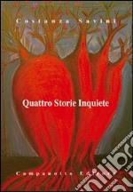 Quattro storie inquiete libro