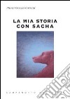 La mia storia con Sasha libro di Corradi Maria Grazia