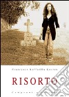 Risorto libro di Guerra Francesca Raffaella