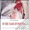 In the name of painting libro di Beck Julian Ganzer G. (cur.) Pagliasso G. (cur.) Walker T. (cur.)