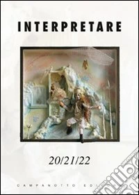 Interpretare. Studi, traduzioni, letture vol. 20-22 libro