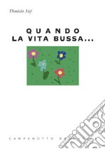 Quando la vita bussa libro