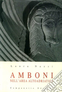 Amboni nell'area altoadriatica tra VI e XIII secolo