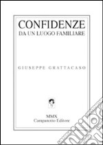 Confidenze da un luogo familiare libro