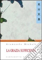 La grazia sufficiente libro