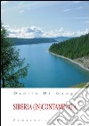 Siberia (in)contaminata libro di Di Gangi Danilo