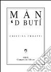 Mân 'd butí libro di Croatti Cristina