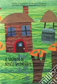 Il segreto di Bosco splendente. Ediz. a colori libro